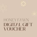 Digital Honey Fawn Boutique Gift Voucher - Giftware - Honey Fawn Boutique